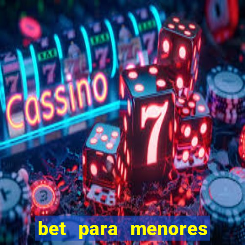 bet para menores de 18